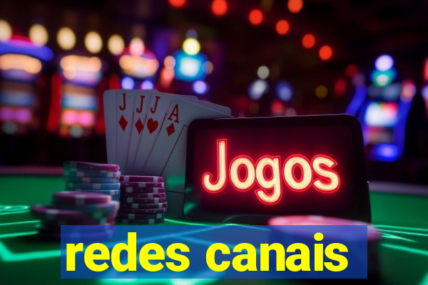 redes canais